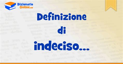 indecisa in inglese|indeciso significato.